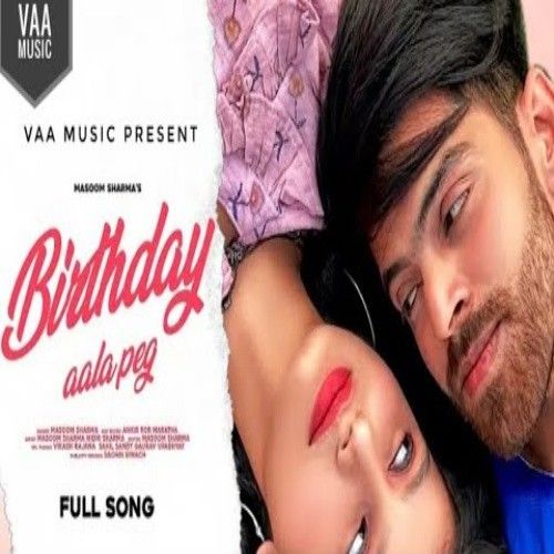 Birthday Aala Peg Masoom Sharma Mp3 Song Free Download