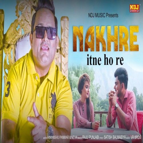 Nakhre 2020 Raju Punjabi Mp3 Song Free Download