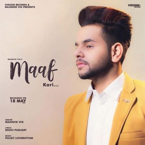 Maaf Kari Maanick Vig Mp3 Song Free Download