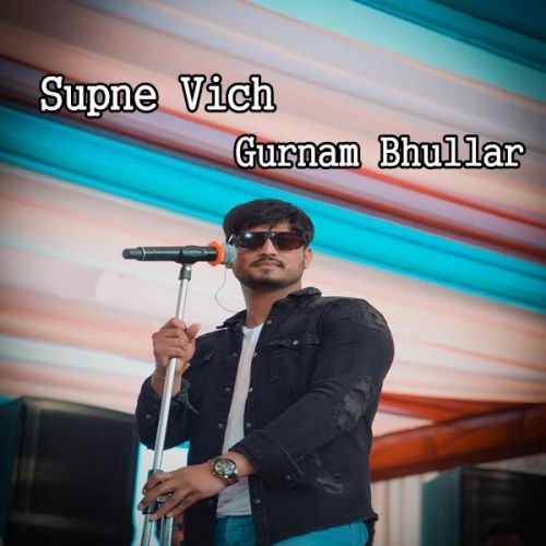 Supne Vich Gurnam Bhullar Mp3 Song Free Download