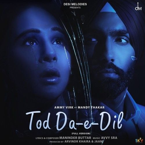 Tod Da E Dil (Full Version) Ammy Virk Mp3 Song Free Download