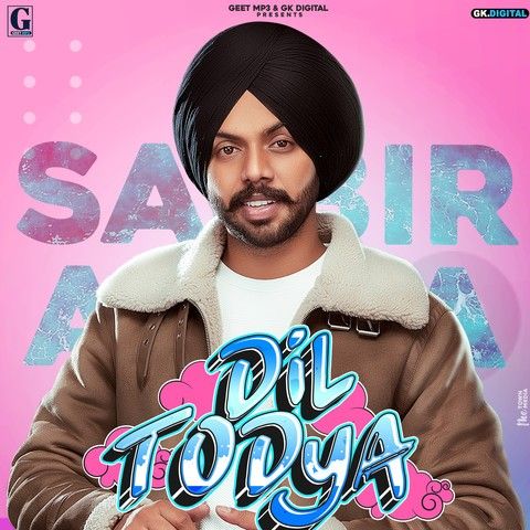 Dil Todeya Satbir Aujla Mp3 Song Free Download