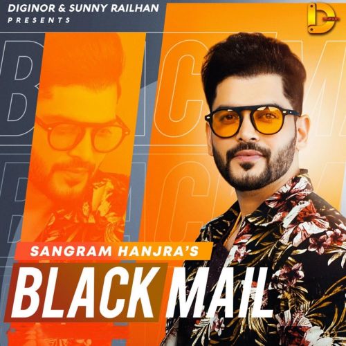 Blackmail Sangram Hanjra Mp3 Song Free Download