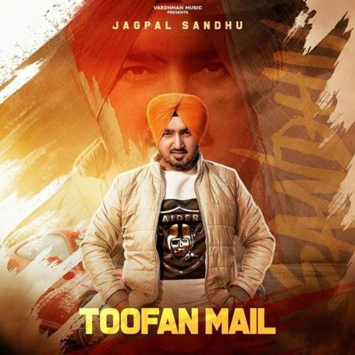 Toofan Mail Jagpal Sandhu Mp3 Song Free Download