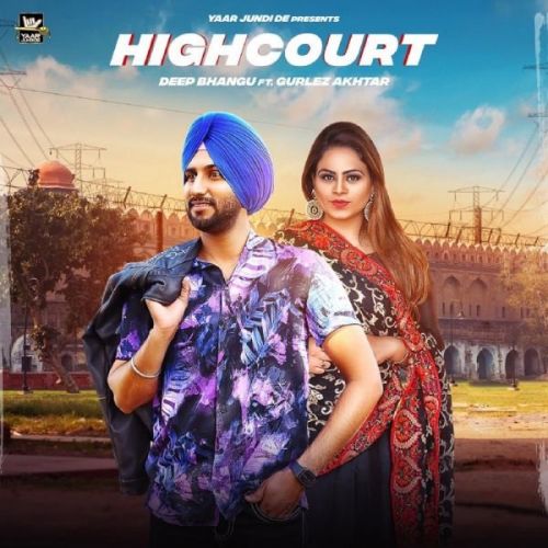 High Court Deep Bhangu, Gurlej Akhtar Mp3 Song Free Download