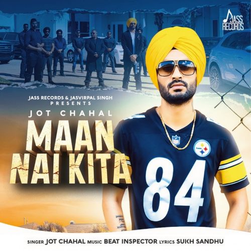 Maan Nai Kita Jot Chahal Mp3 Song Free Download