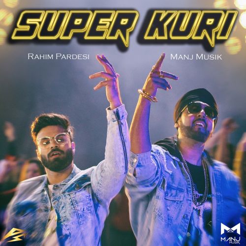 Super Kuri Manj Musik, Rahim Pardesi Mp3 Song Free Download