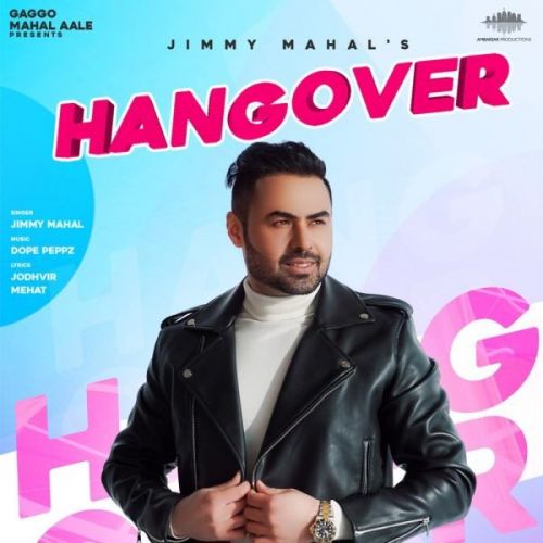 Hangover Jimmy Mahal Mp3 Song Free Download