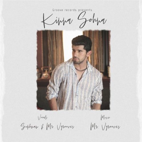 Kinna Sohna Mr Vgrooves, Sukhman Mp3 Song Free Download