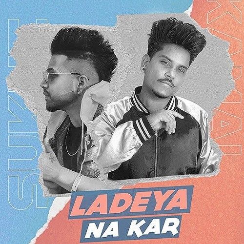 Ladeya Na Kar Kamal Khan Mp3 Song Free Download