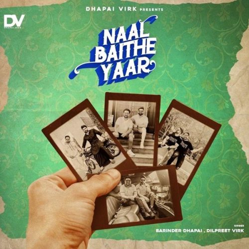 Naal Baithe Yaar Barinder Dhapai, Dilpreet Virk Mp3 Song Free Download