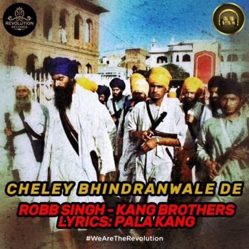 Cheley Bhindranwale De Robb Singh, Kang Brothers Mp3 Song Free Download