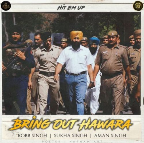 Bring Out Hawara Robb Singh, Sukha Singh Mp3 Song Free Download