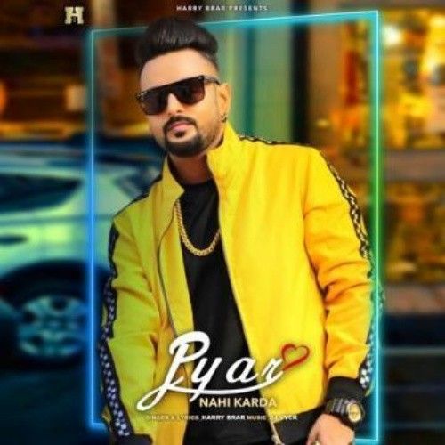 Pyar Nahi Karda Harry Brar Mp3 Song Free Download