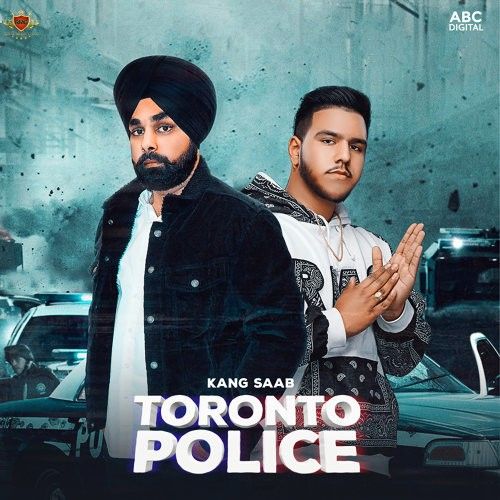 Toronto Police Kang Saab Mp3 Song Free Download