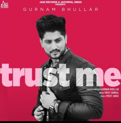 Trust Me Gurnam Bhullar Mp3 Song Free Download