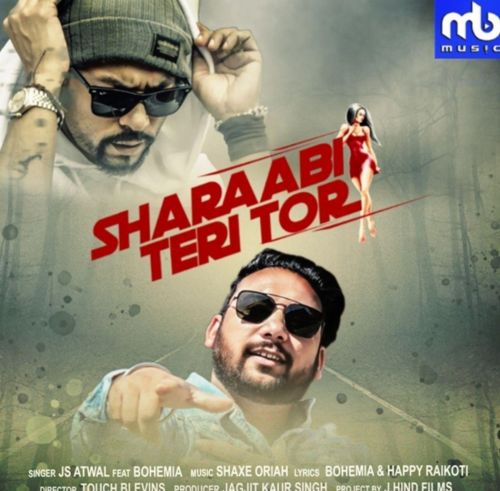 Sharaabi Teri Tor JS Atwal, Bohemia Mp3 Song Free Download