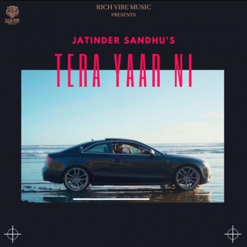 Tera Yaar Ni Jatinder Sandhu Mp3 Song Free Download