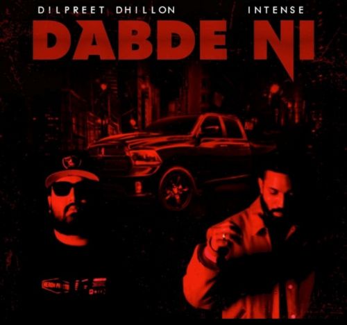 Dabde Ni Dilpreet Dhillon Mp3 Song Free Download