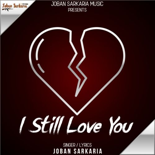 I Still Love You Joban Sarkaria Mp3 Song Free Download