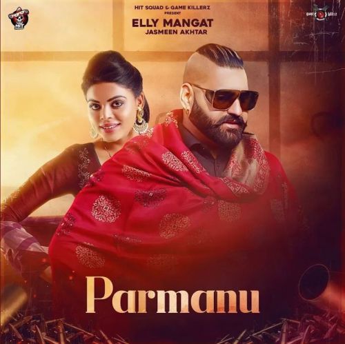 Parmanu Elly Mangat, Jasmeen Akhtar Mp3 Song Free Download