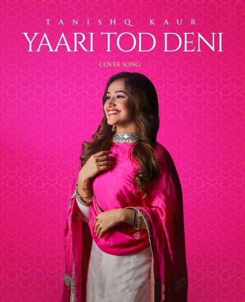 Yaari Tod Deni (Cover Song) Tanishq Kaur Mp3 Song Free Download