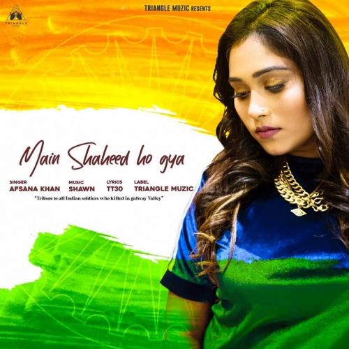 Main Shaheed Ho Gya Afsana Khan Mp3 Song Free Download