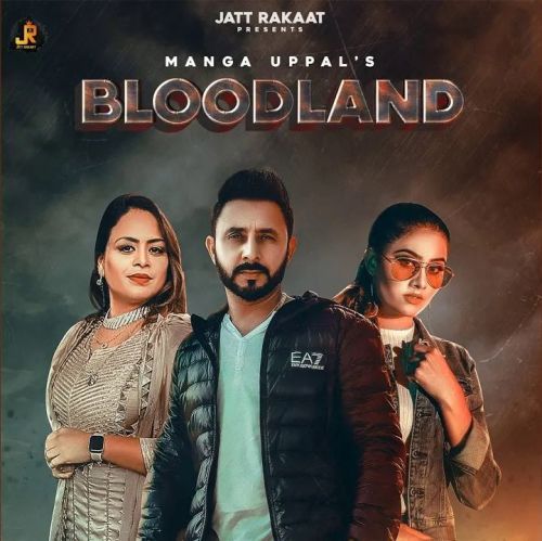 Bloodland Manga Uppal, Gurlez Akhtar Mp3 Song Free Download