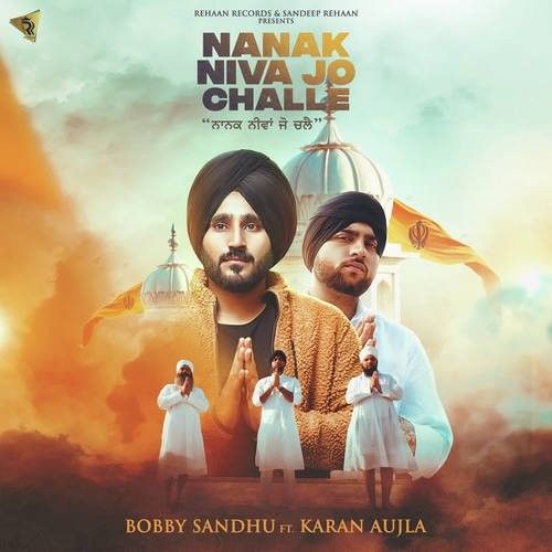 Nanak Niva Jo Challe Bobby Sandhu, Karan Aujla Mp3 Song Free Download