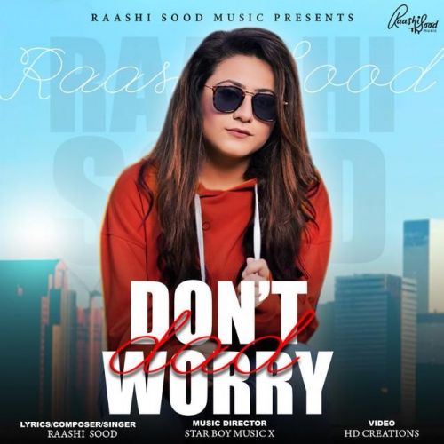 Dont Worry Dad Raashi Sood Mp3 Song Free Download