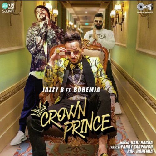 Crown Prince Jazzy B, Bohemia Mp3 Song Free Download