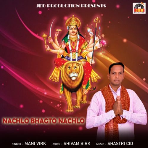 Nachlo Bhagto Nachlo Mani Virk Mp3 Song Free Download