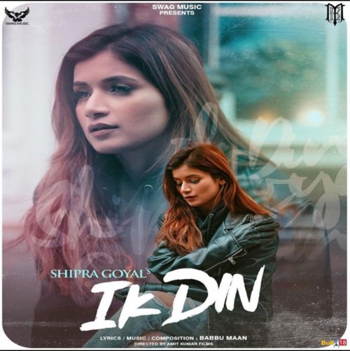 Ik Din Shipra Goyal Mp3 Song Free Download