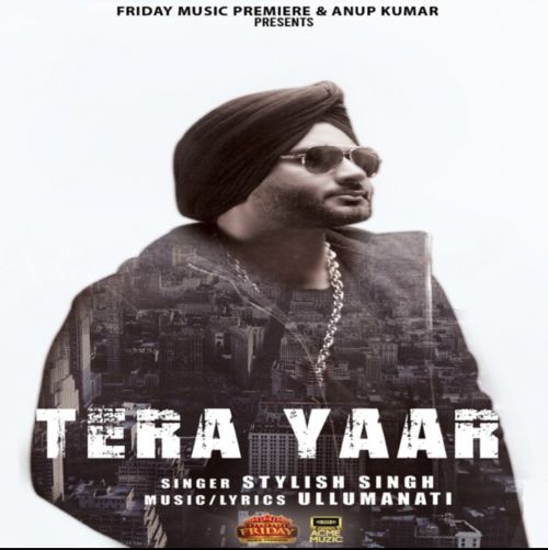 Tera Yaar Stylish Singh Mp3 Song Free Download