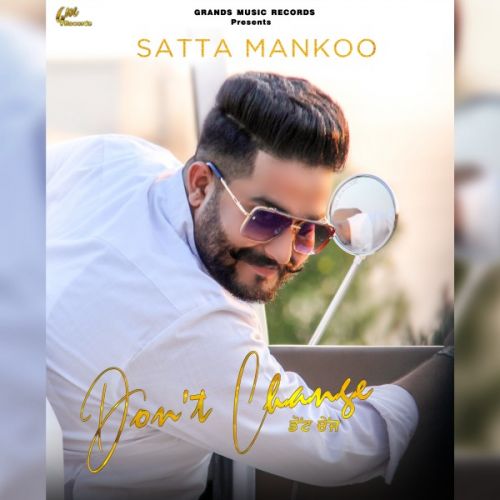 Don't Change Satta Mankoo Mp3 Song Free Download