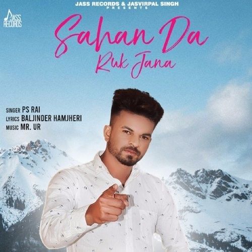 Saahan Da Ruk Jana PS Rai Mp3 Song Free Download