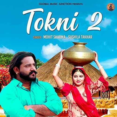 Tokni 2 Mohit Sharma, Sushila Takhar Mp3 Song Free Download