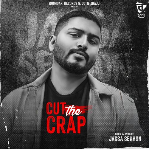 Cut The Crap Jassa Sekhon Mp3 Song Free Download