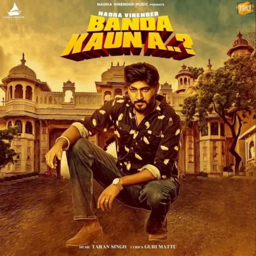 Banda Kaun A Nadha Virender Mp3 Song Free Download