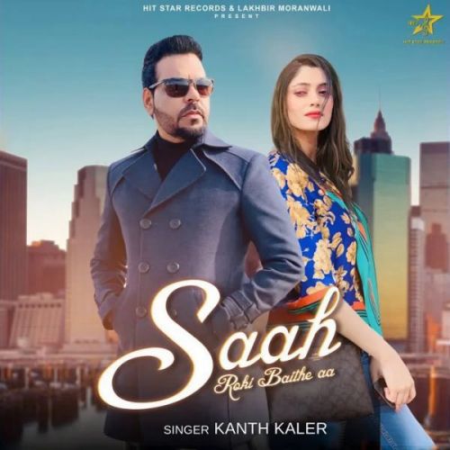 Saah Roki Baithe Aa Kanth Kaler Mp3 Song Free Download