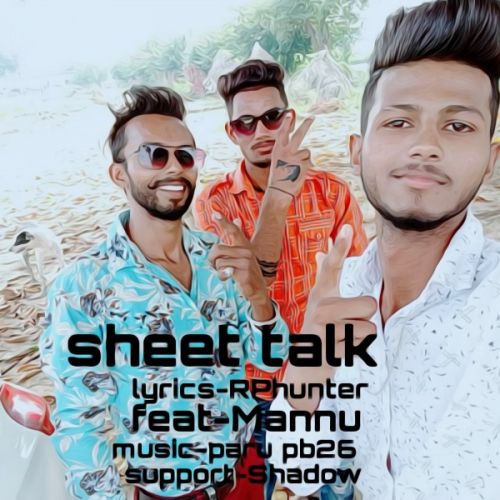 Shit Talker Mannu Khanna Mp3 Song Free Download