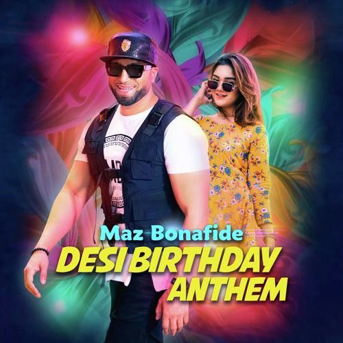 Desi Birthday Anthem Maz Bonafide Mp3 Song Free Download