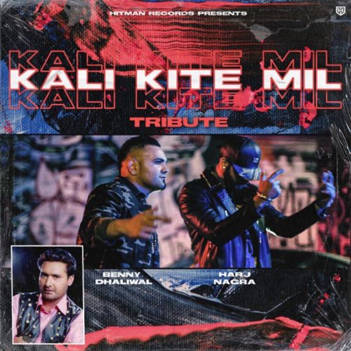 Kali Kite Mil Benny Dhaliwal Mp3 Song Free Download