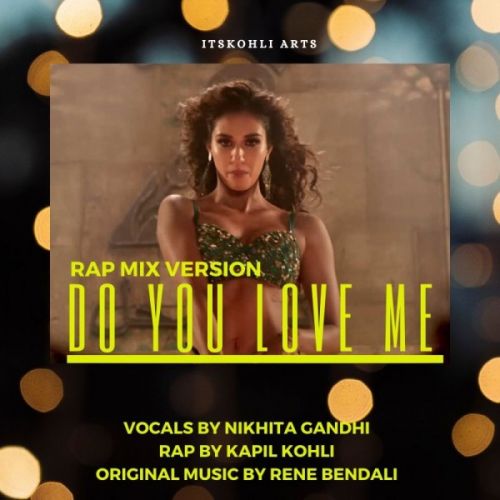 Do You Love Me (Rap Version) Kapil Kohli, Nikhita Gandhi Mp3 Song Free Download