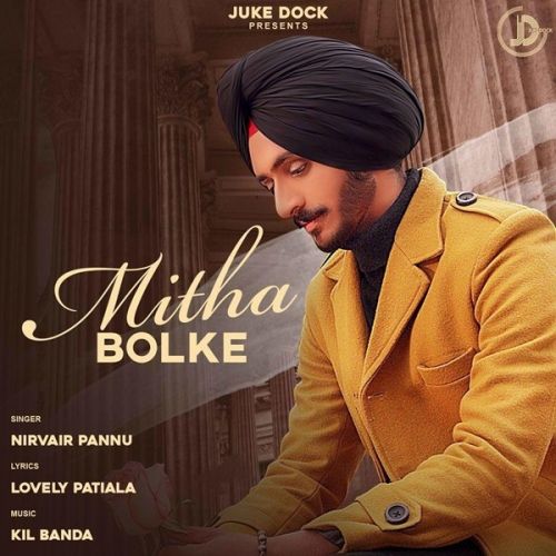 Mitha Bolke Nirvair Pannu Mp3 Song Free Download