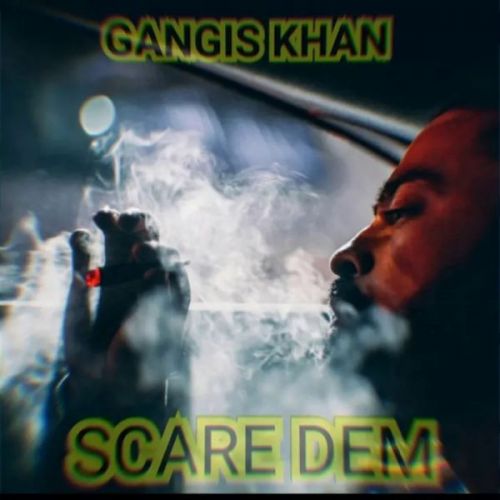 Scare Dem Gangis Khan Mp3 Song Free Download
