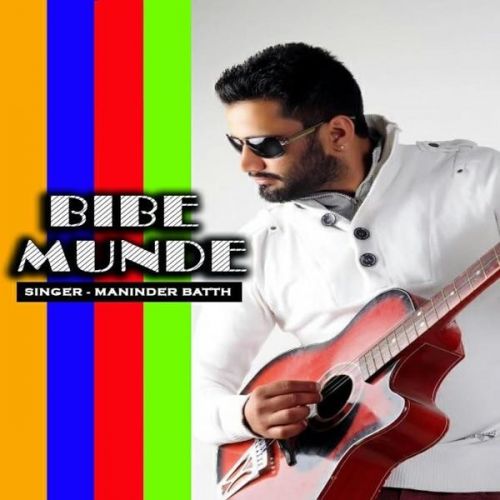 Bibe Munde (Leaked Song) Maninder Batth Mp3 Song Free Download