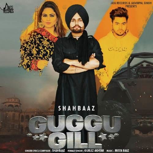 Guggu Gill Gurlez Akhtar, Shahbaaz Mp3 Song Free Download