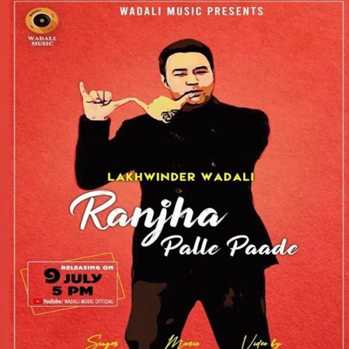 Ranjha Palle Paade Lakhwinder Wadali Mp3 Song Free Download