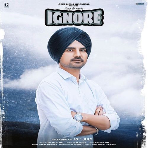 Ignore Sony Dhaliwal Mp3 Song Free Download